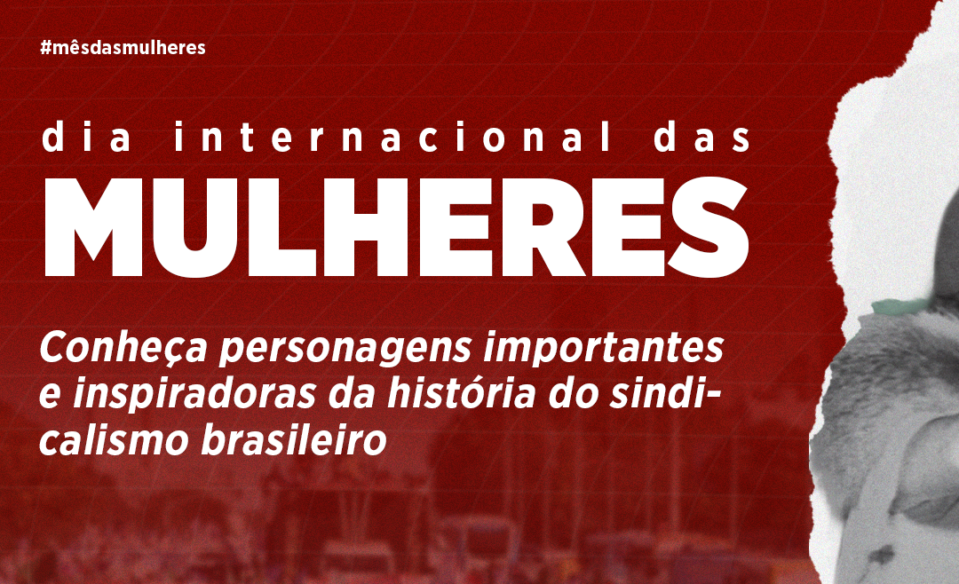 Dia Internacional das Mulheres – 8 de março