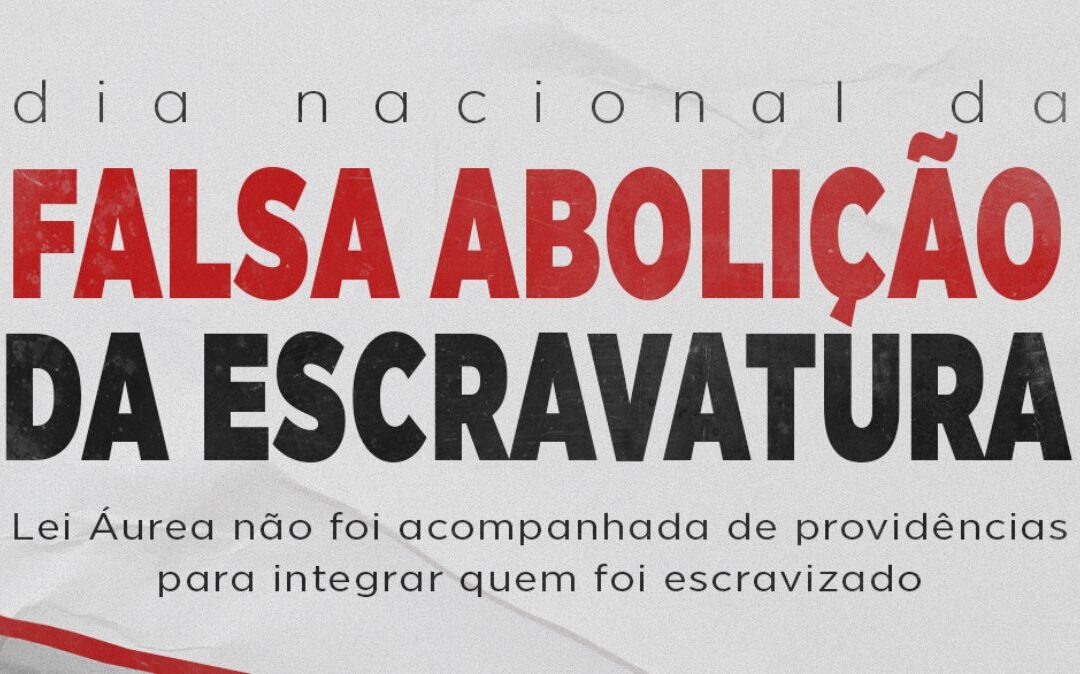 13 de maio – Dia Nacional da Abolição da Escravatura